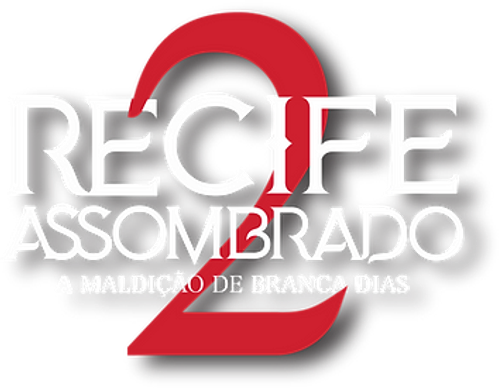 Recife Assombrado 2 - A Maldição De Branca Dias logo