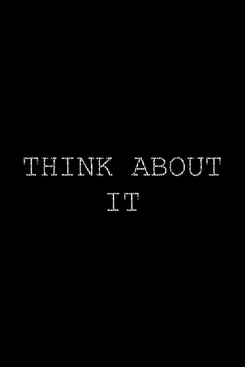 Think About It