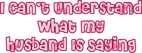 I Can't Understand What My Husband Is Saying logo