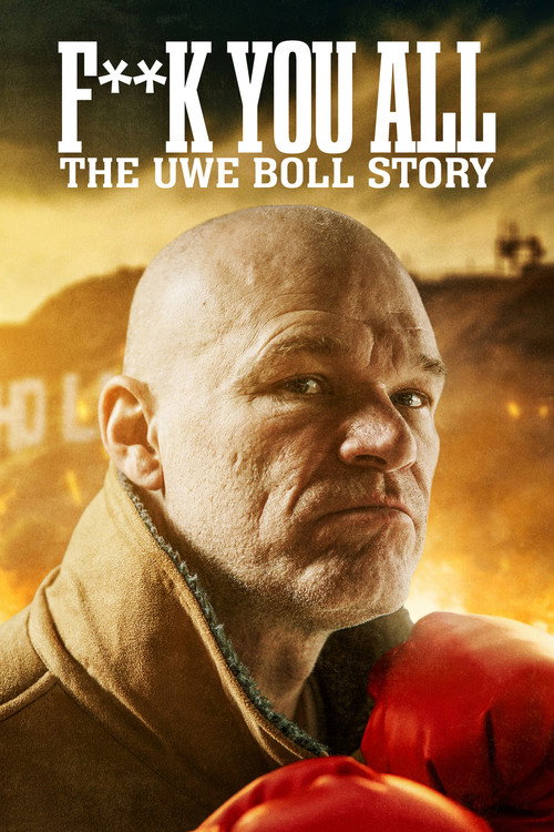 Fuck you all : the Uwe Boll story