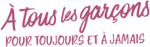 À tous les garçons : pour toujours et à jamais logo