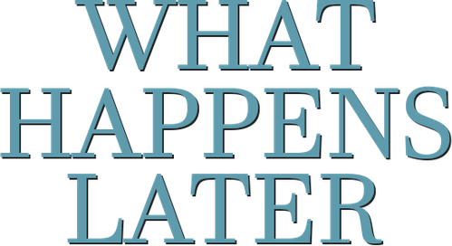 What Happens Later logo
