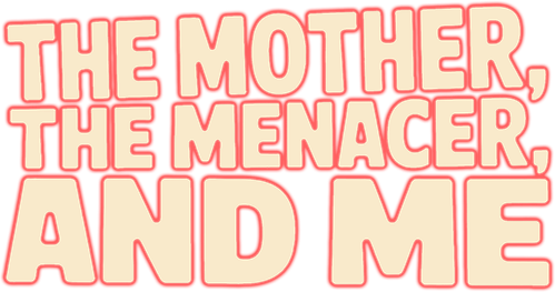 The Mother, the Menacer, and Me logo