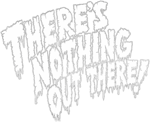 There's Nothing Out There logo