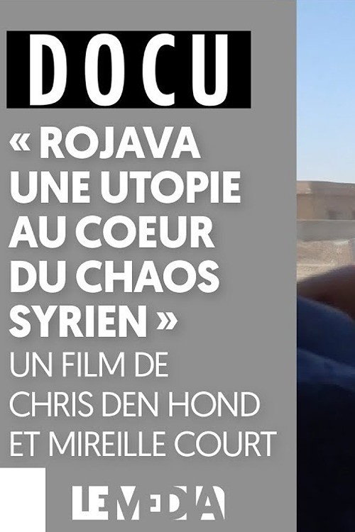 Rojava, une utopie au cœur du chaos syrien