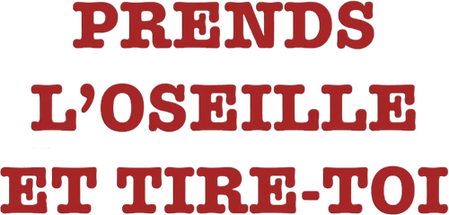 Prends l'oseille et tire-toi logo