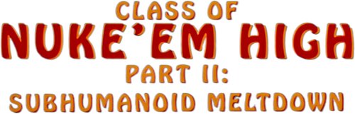 Class of Nuke 'Em High 2: Subhumanoid Meltdown logo