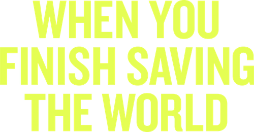 Quand tu auras fini de sauver le monde logo