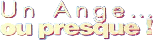 Un Ange... ou presque logo