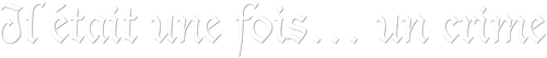 Il était une fois… un crime logo