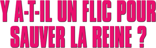 Y a-t-il un flic pour sauver la reine ? logo