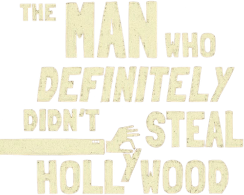 The Man Who Definitely Didn't Steal Hollywood logo