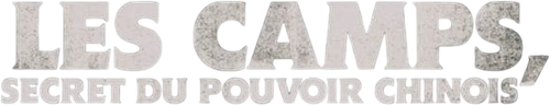 Les camps, secret du pouvoir chinois logo