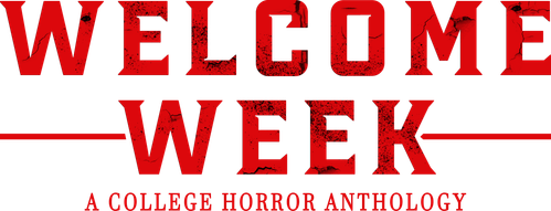 Welcome Week: A College Horror Anthology logo