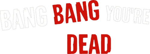 Bang Bang You're Dead logo