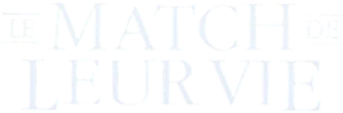 Le match de leur vie logo