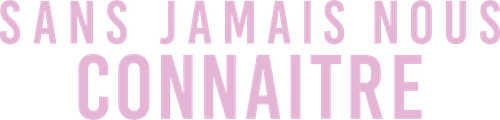Sans jamais nous connaître logo