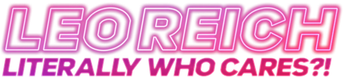 Leo Reich: Literally Who Cares?! logo
