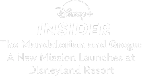 Disney+ Insider: The Mandalorian and Grogu - A New Mission Launches at Disneyland Resort logo