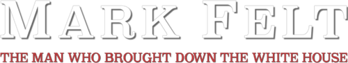 Mark Felt: The Man Who Brought Down the White House logo