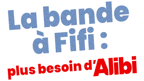 La bande à Fifi : plus besoin d'Alibi logo