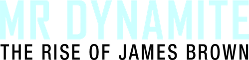 Mr. Dynamite: The Rise of James Brown logo