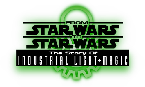 From Star Wars to Star Wars: The Story of Industrial Light & Magic logo