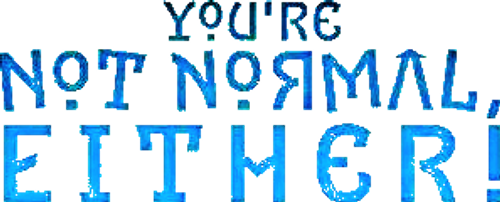 You're Not Normal, Either! logo