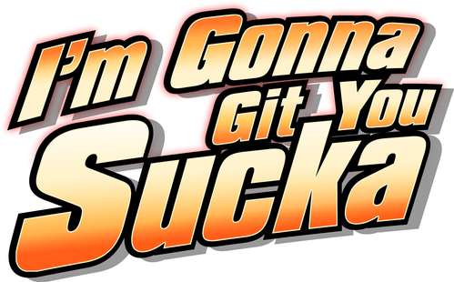 I'm Gonna Git You Sucka logo