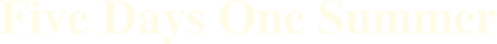 Five Days One Summer logo