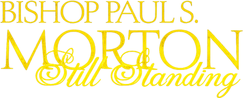 Bishop Paul S. Morton: Still Standing logo