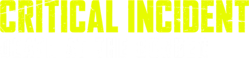 Critical Incident: Death at the Border logo