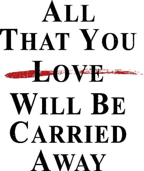 All That You Love Will Be Carried Away logo