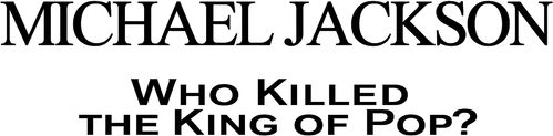 Michael Jackson: The Inside Story - What Killed the King of Pop? logo