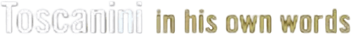 Toscanini in His Own Words logo