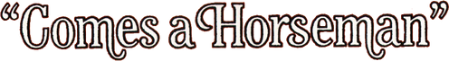 Comes a Horseman logo
