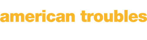 American Troubles: A Tale of Two Democracies logo