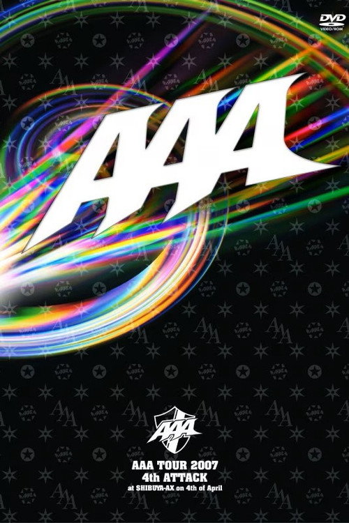 AAA TOUR 2007 4th ATTACK at SHIBUYA-AX