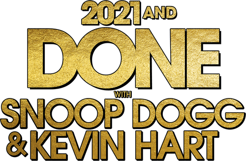 2021 and Done with Snoop Dogg & Kevin Hart logo
