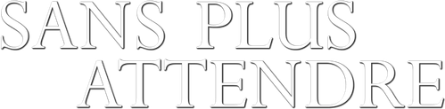 Sans plus attendre logo
