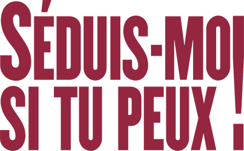 Séduis-moi si tu peux ! logo