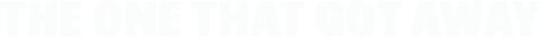 The One That Got Away logo
