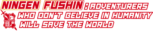Ningen Fushin: Adventurers Who Don't Believe in Humanity Will Save the World logo