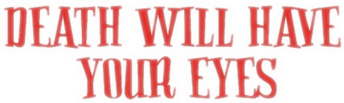Death Will Have Your Eyes logo