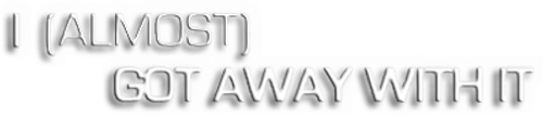 I (Almost) Got Away With It logo