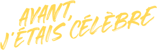 Avant, j'étais célèbre logo
