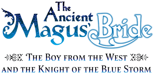 The Ancient Magus' Bride -The Boy from the West and the Knight of the Blue Storm logo