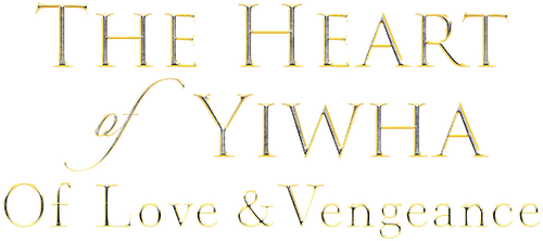 The Heart of Yiwha: Of Love & Vengeance logo