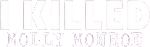 I Killed Molly Monroe logo