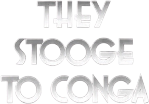They Stooge to Conga logo